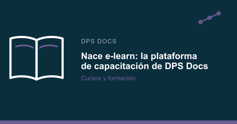 Nace e-learn: la plataforma de capacitación de DPS Docs
